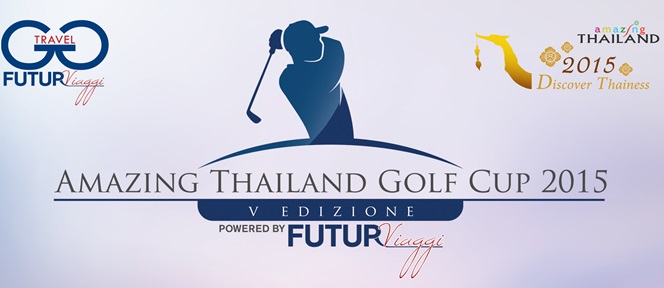 Amazing Thailand Golf Cup 2015, al via l’11 aprile a Roma