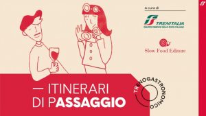 Con Trenitalia e Slow Food 20 itinerari di enogastronomici