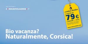 Bio Vacanza? Naturalmente Corsica: un progetto promuove e racconta l’isola