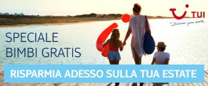 Tui Italia: al via la campagna Bambino Gratis primavera/estate 2020
