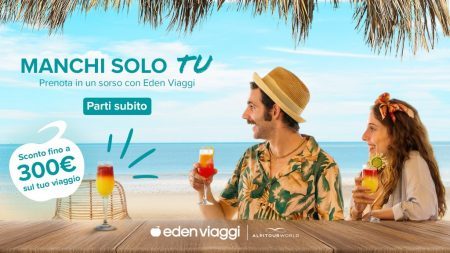 Eden Viaggi, al via la campagna “Manchi solo tu”