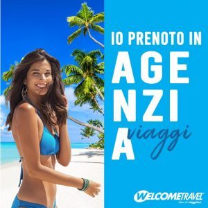 Welcome rilancia la campagna: “Io prenoto in agenzia viaggi”